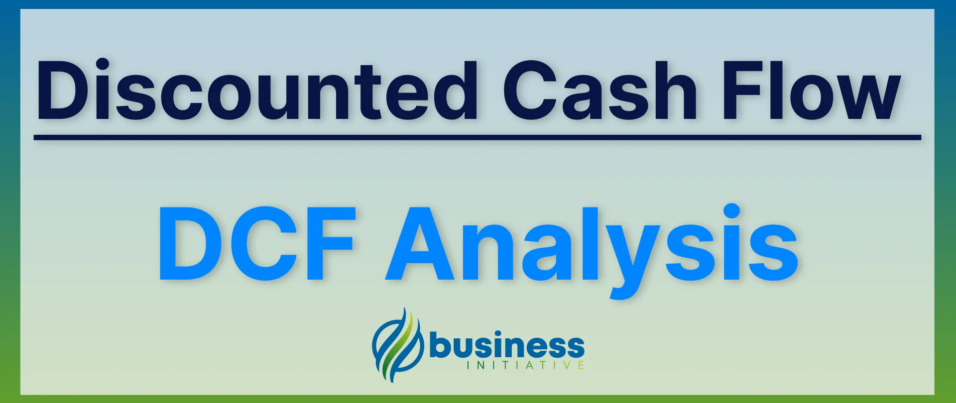 How to use discounted cash flow to valuate a business what is dcf analysis