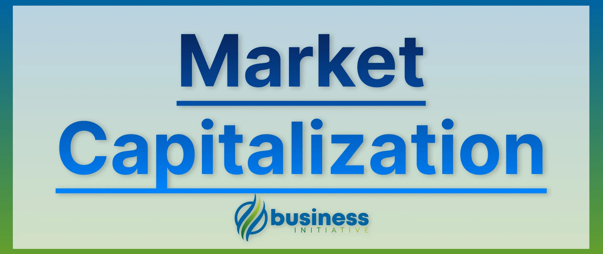 How to use market capitalization to valueate a business business valuation strategies