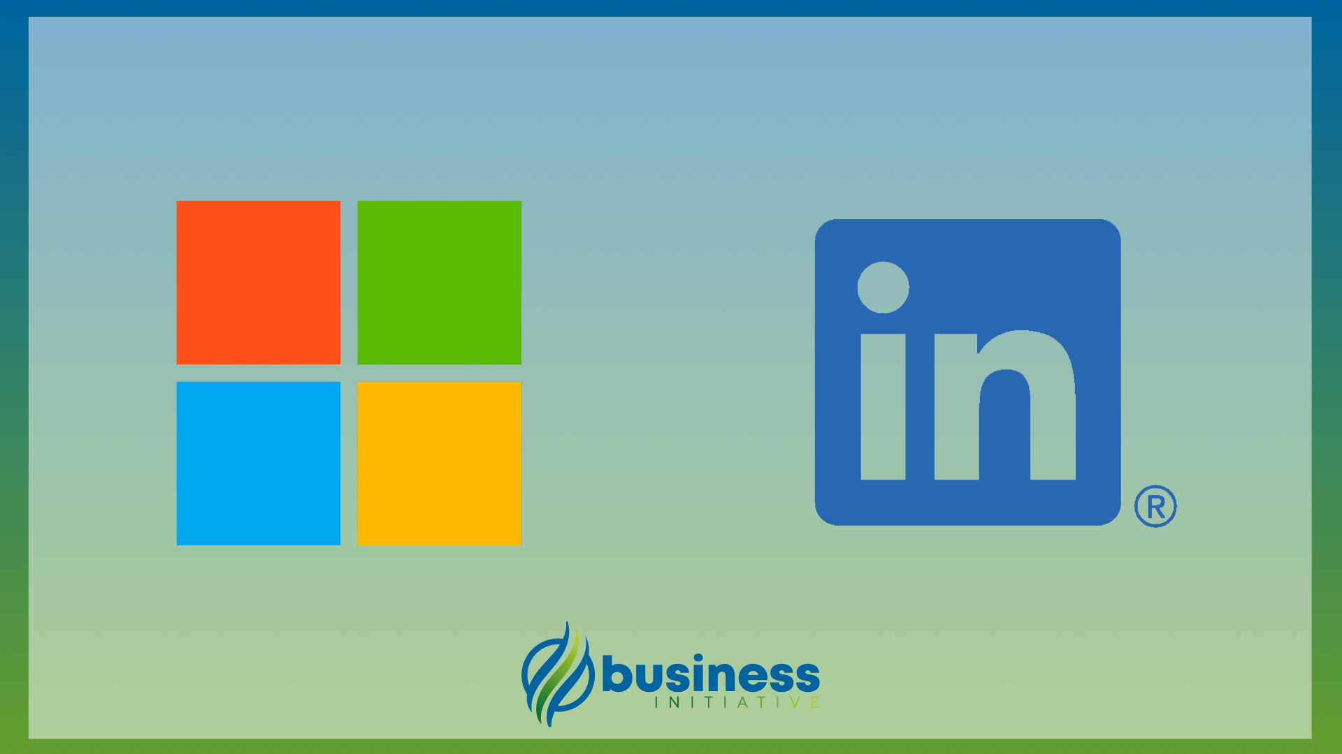 How Microsoft acquired LinkedIn successfully