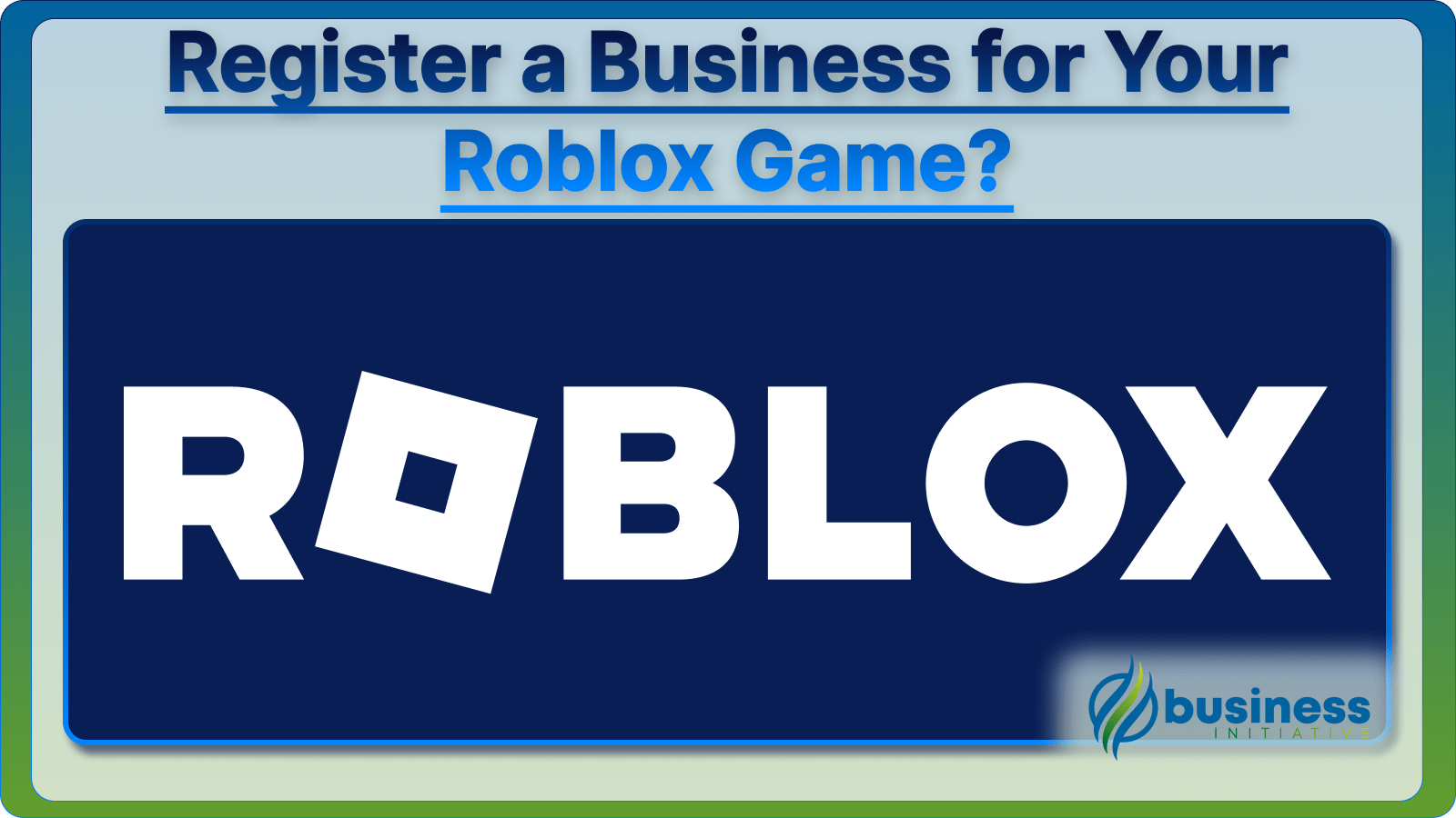 Should You Register a Business for Your Roblox Game Studio? Article Thumbnail